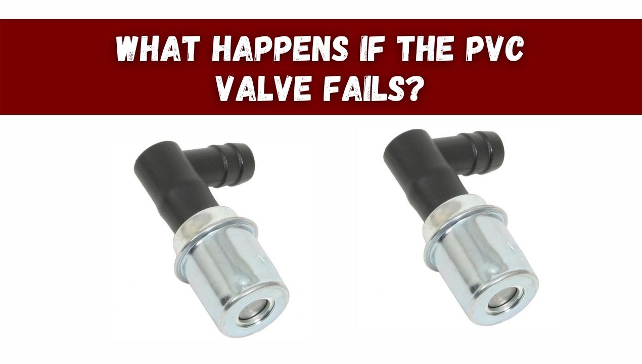 what-happens-if-the-pvc-valve-fails-pvc-function-and-location